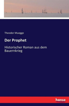 Der Prophet: Historischer Roman aus dem Bauernkrieg