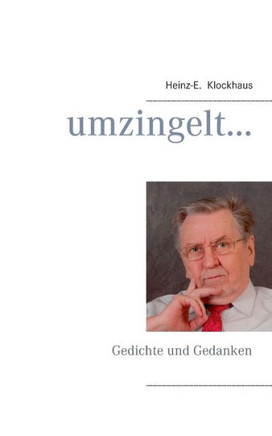 umzingelt ...: Gedichte und Gedanken