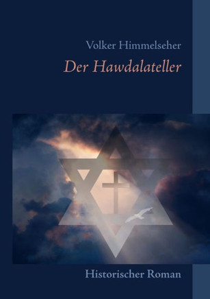 Der Hawdalateller: J?disches Leben und Leiden vom Mittelalter bis zur Neuzeit