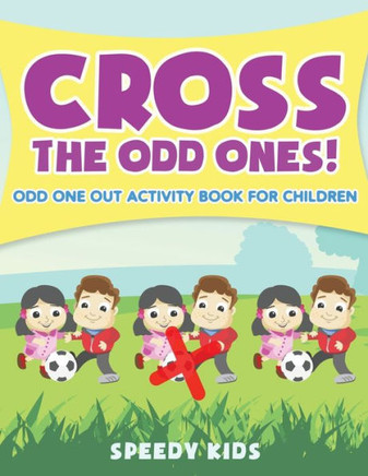Cross The Odd Ones! Odd One Out Activity Book For Children