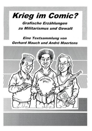 Krieg im Comic?: Grafisches Erz?hlen zu Militarismus und Gewalt