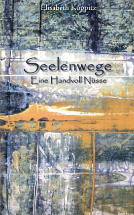 Seelenwege: Eine Handvoll N?sse