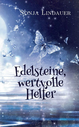 Edelsteine, wertvolle Helfer