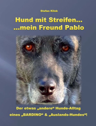 Hund mit Streifen ...: ... mein Freund Pablo