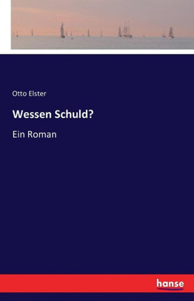 Wessen Schuld?: Ein Roman