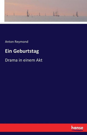 Ein Geburtstag: Drama in einem Akt