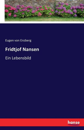 Fridtjof Nansen: Ein Lebensbild