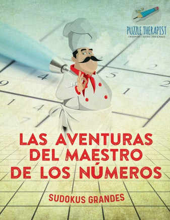 Las Aventuras Del Maestro De Los Números | Sudokus Grandes (Spanish Edition)