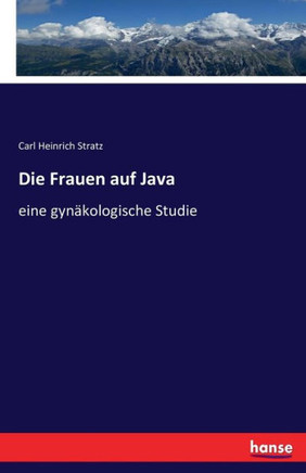 Die Frauen auf Java: eine gyn?kologische Studie
