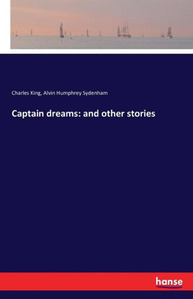 Captain dreams: and other stories