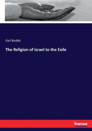 The Religion of Israel to the Exile
