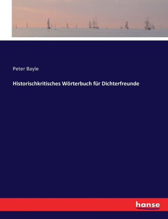 Historischkritisches W?rterbuch f?r Dichterfreunde