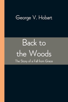 Back To The Woods: The Story Of A Fall From Grace