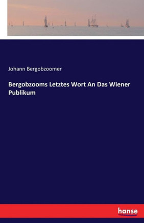 Bergobzooms Letztes Wort An Das Wiener Publikum