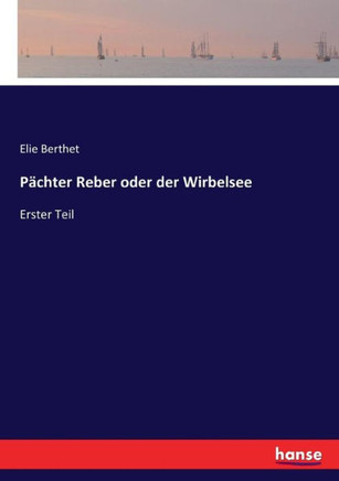 P?chter Reber oder der Wirbelsee: Erster Teil