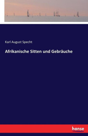 Afrikanische Sitten und Gebr?uche