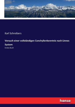 Versuch einer vollst?ndigen Conchylienkenntnis nach Linnes System: Erstes Buch