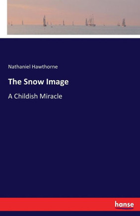 The Snow Image: A Childish Miracle