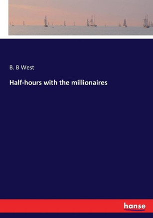 Half-hours with the millionaires