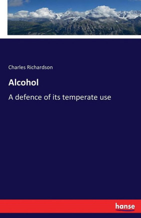 Alcohol: A defence of its temperate use