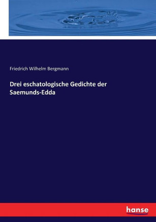 Drei eschatologische Gedichte der Saemunds-Edda