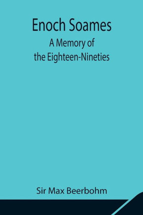 Enoch Soames: A Memory Of The Eighteen-Nineties