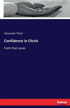 Confidence in Christ: Faith that saves