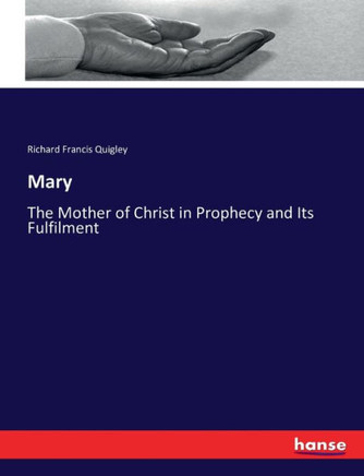 Mary: The Mother of Christ in Prophecy and Its Fulfilment