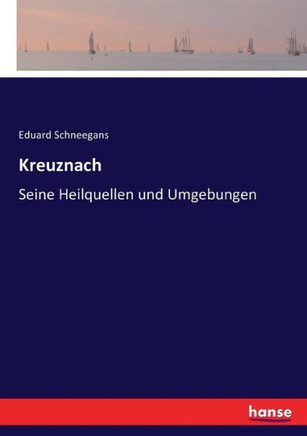 Kreuznach: Seine Heilquellen und Umgebungen