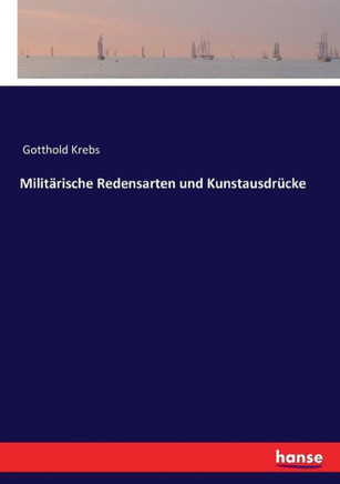 Milit?rische Redensarten und Kunstausdr?cke
