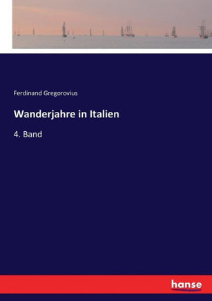 Wanderjahre in Italien: 4. Band