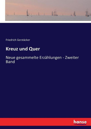 Kreuz und Quer: Neue gesammelte Erz?hlungen - Zweiter Band