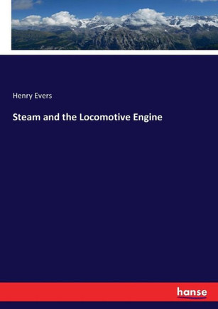 Steam and the Locomotive Engine