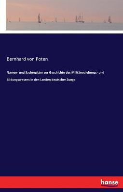 Namen- und Sachregister zur Geschichte des Milit?rerziehungs- und Bildungswesens in den Landen deutscher Zunge
