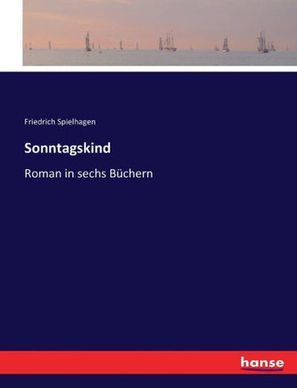 Sonntagskind: Roman in sechs B?chern
