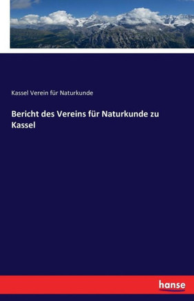 Bericht des Vereins f?r Naturkunde zu Kassel