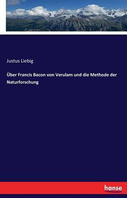 ?ber Francis Bacon von Verulam und die Methode der Naturforschung