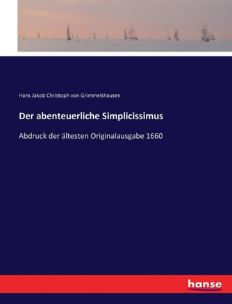 Der abenteuerliche Simplicissimus: Abdruck der ?ltesten Originalausgabe 1660