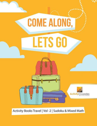 Come Along, Lets Go : Activity Books Travel | Vol -2 | Sudoku & Mixed Math