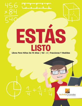 Estás Listo : Libros Para Niños De 10 Años | Vol - 2 | Fracciones Y Medidas (Spanish Edition)