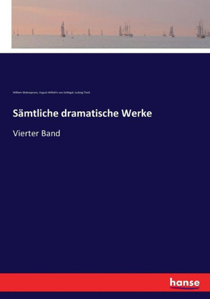 S?mtliche dramatische Werke: Vierter Band