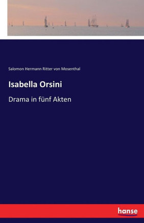 Isabella Orsini: Drama in f?nf Akten