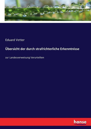 ?bersicht der durch strafrichterliche Erkenntnisse: zur Landesverweisung Verurteilten