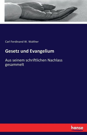 Gesetz und Evangelium: Aus seinem schriftlichen Nachlass gesammelt