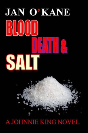 Blood Death And Salt A Johnnie King Novel