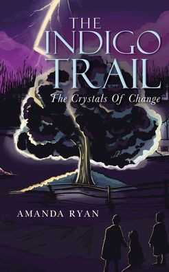 The Indigo Trail: The Crystals Of Change