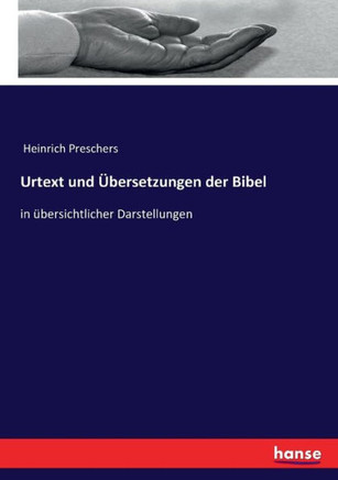 Urtext und ?bersetzungen der Bibel: in ?bersichtlicher Darstellungen