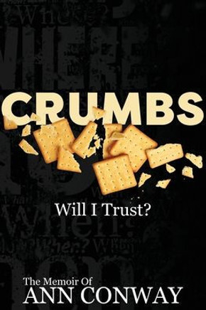Crumbs Will I Trust?