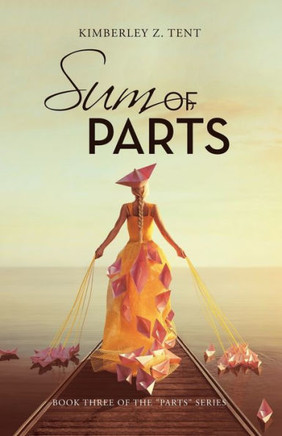 Sum Of Parts: Book Three Of The "Parts" Series