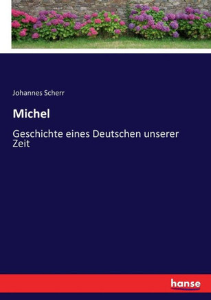 Michel: Geschichte eines Deutschen unserer Zeit